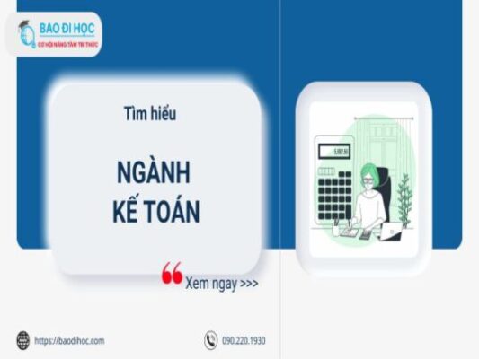 Ngành Kế Toán Có Gì? Học Ở Đâu? Học Xong Ra Làm GÌ? 1 Những Thông Tin Cơ Bản Về Ngành Kế Toán Nên Biết Trước Khi Muốn Theo Học