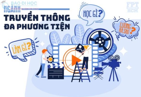 Ngành Truyền Thông Đa Phương Tiện Thi Thối Nào, Học Trường Gì? 1 Ngành truyền thông đa phương tiện xét tuyển môn nào, thi khối nào, học trường gì ?